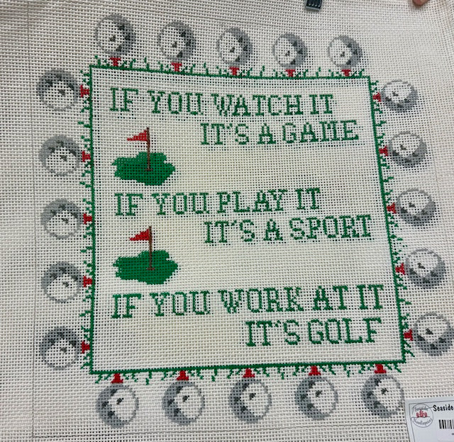 Watch it....Game  Work....Golf