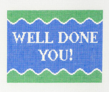 Well Done You 8.6x6.5 13M Goodpoint Needlepoint