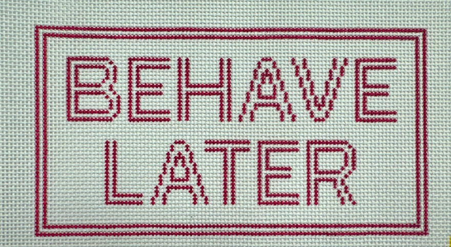 Behave Later 7.75x4.25 13M Nancy K Kreations