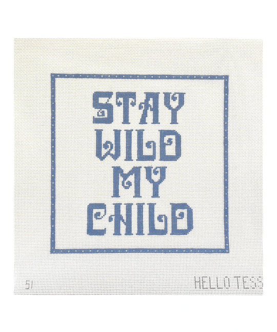 Stay Wild My Child